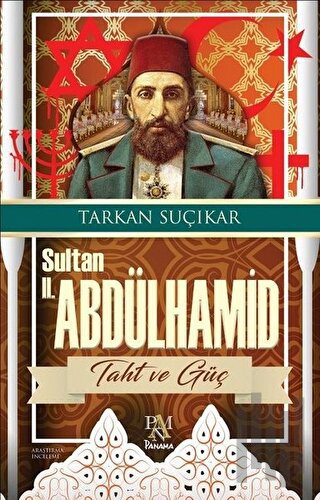 Sultan 2. Abdülhamid - Taht ve Güç | Kitap Ambarı