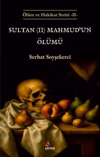 Sultan 2. Mahmud'un Ölümü - Ölüm ve Hakikat Serisi 2 | Kitap Ambarı