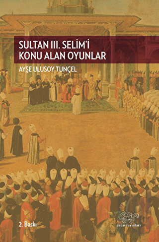 Sultan 3. Selim'i Konu Alan Oyunlar