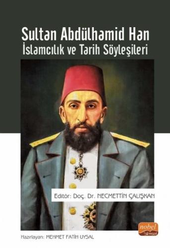 Sultan Abdülhamid Han: İslamcılık ve Tarih Söyleşileri | Kitap Ambarı