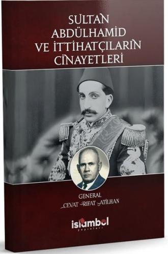 Sultan Abdülhamid ve İttihatçıların Cinayetleri | Kitap Ambarı