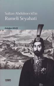 Sultan Abdulmecid'in Rumeli Seyahati
