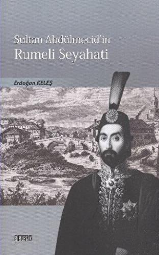 Sultan Abdülmecid'in Rumeli Seyahati | Kitap Ambarı
