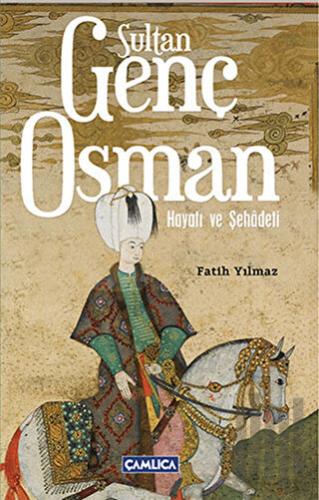 Sultan Genç Osman | Kitap Ambarı