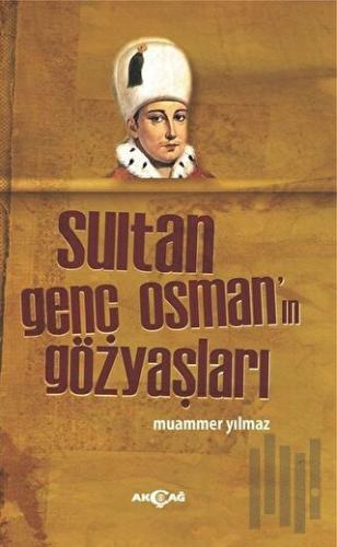 Sultan Genç Osman'ın Gözyaşları | Kitap Ambarı