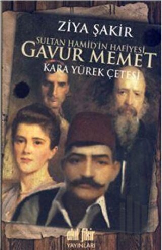 Sultan Hamid’in Hafiyesi Gavur Memet | Kitap Ambarı