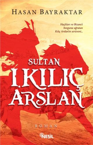 Sultan I. Kılıç Arslan | Kitap Ambarı
