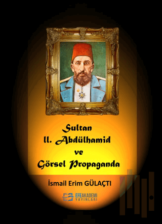 Sultan II. Abdülhamid Ve Görsel Propaganda