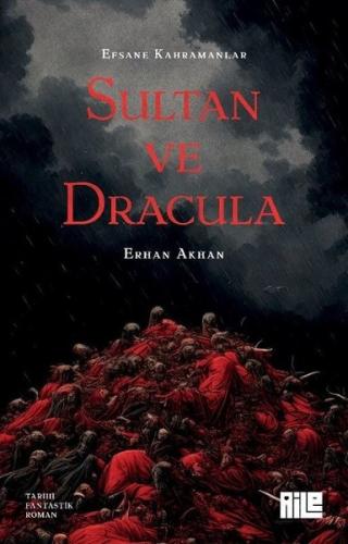 Sultan ve Dracula - Efsane Kahramanlar | Kitap Ambarı