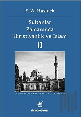 Sultanlar Zamanında Hıristiyanlık Ve İslam (2. Cilt) | Kitap Ambarı