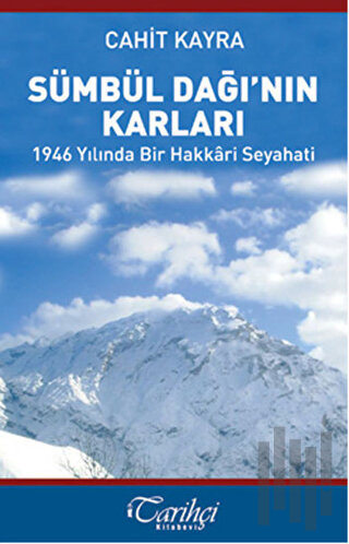 Sümbül Dağı'nın Karları - 1946 Yılında Bir Hakkari Seyahati | Kitap Am