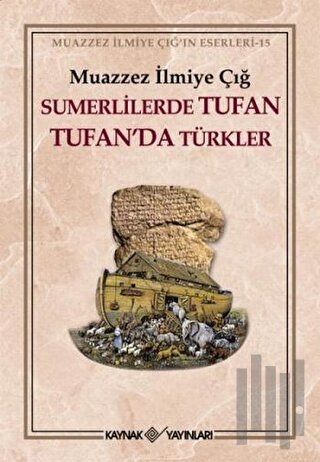 Sumerlilerde Tufan Tufan’da Türkler (1. Hamur)