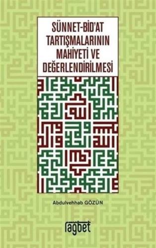 Sünnet - Bid'at Tartışmalarının Mahiyeti ve Değerlendirilmesi | Kitap 