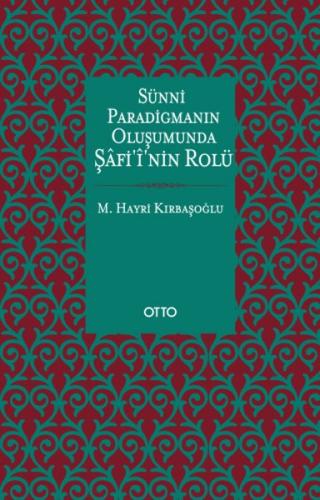 Sünni Paradigmanın Oluşumunda Şafii'nin Rolü