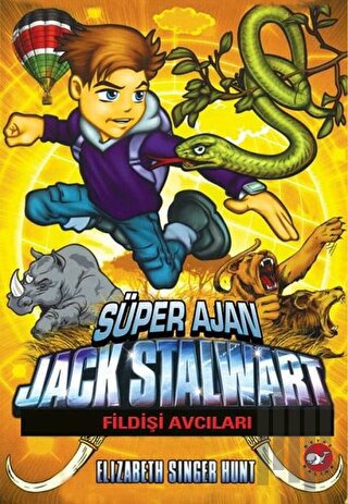 Süper Ajan Jack Stalwart 6 - Fildişi Avcıları | Kitap Ambarı