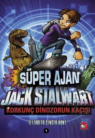 Süper Ajan Jack Stalwart - Korkunç Dinozorun Kaçışı | Kitap Ambarı