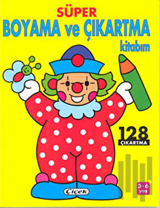 Süper Boyama ve Çıkartma Kitabım Palyaço 128 Çıkartma