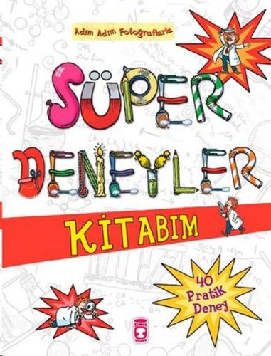 Süper Deneyler Kitabım-Adım Adım Fotoğraflarla 40 Pratik Deney