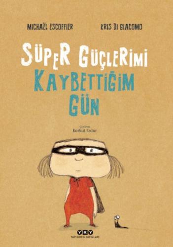 Süper Güçlerimi Kaybettiğim Gün | Kitap Ambarı