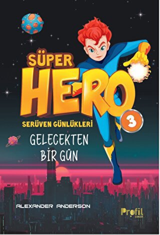 Süper Hero Gelecekten Bir Gün | Kitap Ambarı