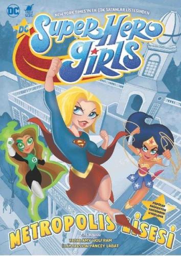 Super Hero Girls-Metropolis Lisesi | Kitap Ambarı