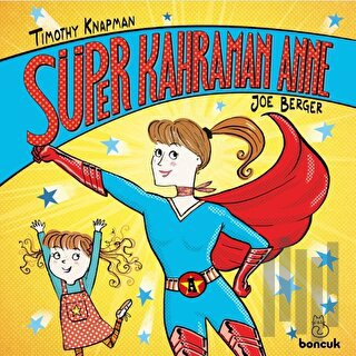 Süper Kahraman Anne | Kitap Ambarı