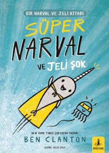 Süper Narval ve Jeli Şok - Bir Narval ve Jeli Kitabı | Kitap Ambarı