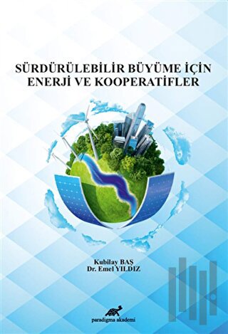 Sürdürülebilir Büyüme İçin Enerji ve Kooperatifler | Kitap Ambarı