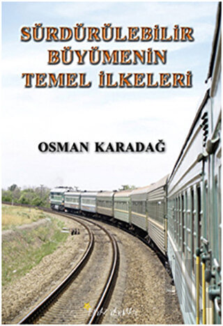 Sürdürülebilir Büyümenin Temel İlkeleri
