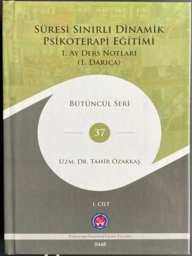 Süresi Sınırlı Dinamik Psikoterapi Eğitimi 1.Cilt - 1. Ay Ders Notları