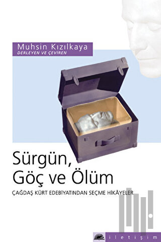 Sürgün, Göç ve Ölüm: Çağdaş Kürt Edebiyatından Seçme Hikayeler | Kitap