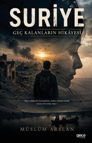 Suriye: Geç Kalanların Hikayesi