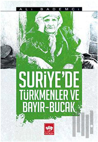 Suriye'de Türkmenler ve Bayır - Bucak | Kitap Ambarı
