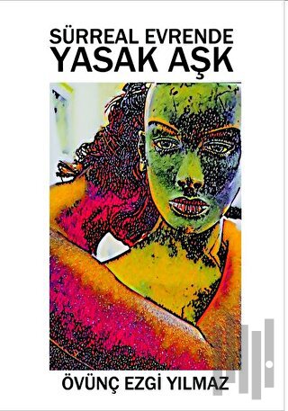 Sürreal Evrende Yasak Aşk