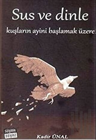 Sus ve Dinle Kuşların Ayini Başlamak Üzere!