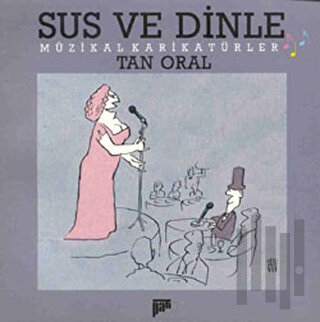 Sus ve Dinle Müzikal Karikatürler