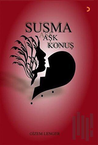 Susma Aşk Konuş