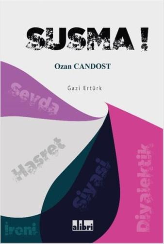 Susma! - Ozan Candost | Kitap Ambarı
