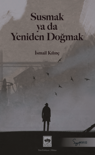 Susmak ya da Yeniden Doğmak | Kitap Ambarı