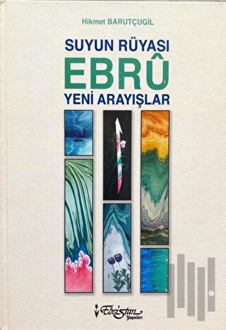 Suyun Rüyası Ebru Yeni Arayışlar (Ciltli) | Kitap Ambarı