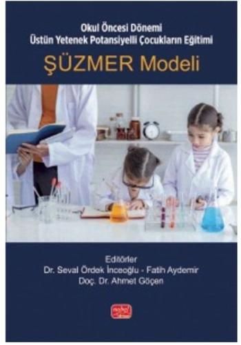 Şüzmer Modeli - Okul Öncesi Dönemi Üstün Yetenek Potansiyelli Çocuklar