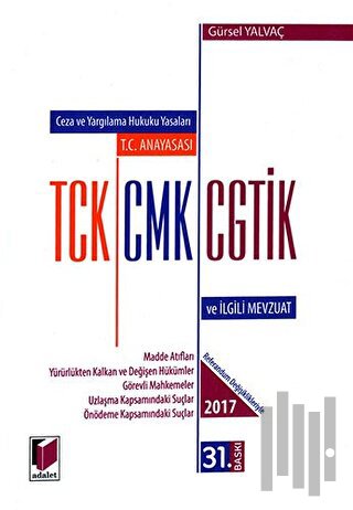 T.C. Anayasası TCK CMK CGTİK ve İlgili Mevzuat 2018