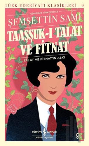 Taaşşuk-ı Talat ve Fitnat (Günümüz Türkçesi) | Kitap Ambarı