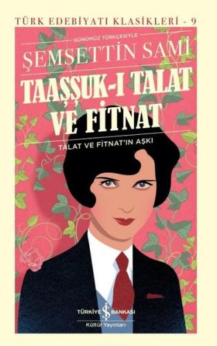 Taaşşuk-ı Talat ve Fitnat-Günümüz Türkçesiyle (Ciltli)