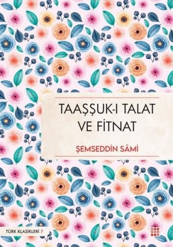 Taaşşuk - ı Talat ve Fitnat - Türk Klasikleri 7 | Kitap Ambarı