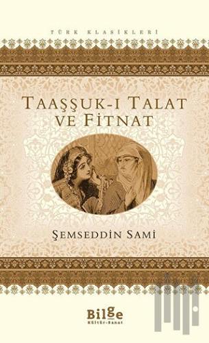 Taaşşuk-ı Talat ve Fitnat | Kitap Ambarı
