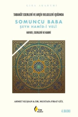 Tabakat Eserleri ve Arşiv Belgeleri Işığında - Somuncu Baba Şeyh Hamid-i Veli - Hayatı Eserleri ve Kabri