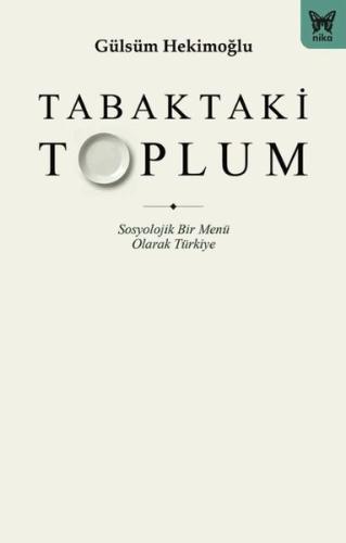Tabaktaki Toplum - Sosyolojik Bir Menü Olarak Türkiye | Kitap Ambarı