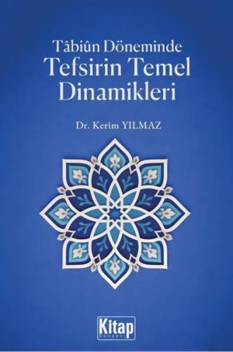 Tabiun Döneminde Tefsirin Temel Dinamikleri | Kitap Ambarı