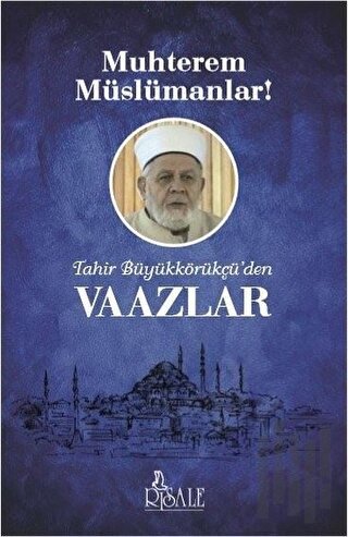 Tahir Büyükkörükçü'den Vaazlar